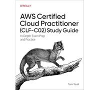 AWS Certified Cloud Practitioner (Clf-C02) Study Guide: In-Depth Exam Prep and Practice