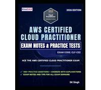 AWS Certified Cloud Practitioner Exam Notes & Practice Tests: 900+ Practice Questions | 12 Full-Length Practice Exams with Answer Explanations | Key Exam Notes