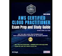AWS Certified Cloud Practitioner Exam Prep and Study Guide