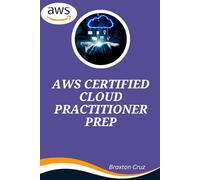 AWS CERTIFIED CLOUD PRACTITIONER PREP: The Cloud Weekend Crash Course to Pass the CLF-C02 Exam on Your First Try - Includes 2 Full Practice Tests & Cheat Sheets