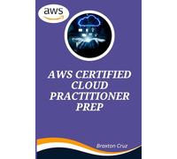 AWS CERTIFIED CLOUD PRACTITIONER PREP: The Cloud Weekend Crash Course to Pass the CLF-C02 Exam on Your First Try - Includes 2 Full Practice Tests & Cheat Sheets