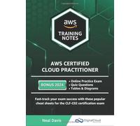 AWS Certified Cloud Practitioner Training Notes 2019: Fast-track your exam success with the ultimate cheat sheet for the CLF-C01 exam