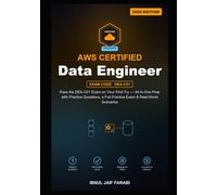 AWS Certified Data Engineer Associate Study Guide 2026: Pass the DEA-C01 Exam on Your First Try - All-in-One Prep with Practice Questions, a Full ... Scenarios (AWS Certification Study Guides)