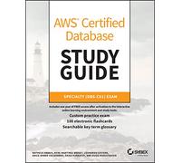 AWS Certified Database Study Guide: Specialty (DBS-C01) Exam