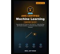 AWS Certified Machine Learning Engineer Associate Study Guide 2026: Pass the MLA-C01 Exam on Your First Try - All-in-One Prep with Practice Questions, ... Scenarios (AWS Certification Study Guides)