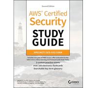 AWS Certified Security Study Guide: Specialty (SCS-C02) Exam (Sybex Study Guide)