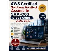AWS Certified Solutions Architect Associate SAA-C03 Study Guide 2026-2027: Master Cloud Architecture through Realistic Scenarios, Practice Exams, Flashcards, and Proven Exam Tips