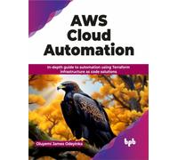 AWS Cloud Automation : In-depth guide to automation using Terraform infrastructure as code solutions