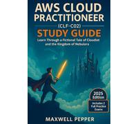 AWS Cloud Practitioner (CLF-02) Study Guide: Learn Through a Fictional Tale