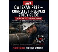 AWS CWI Exam Prep: Complete Three-Part Study Guide for the Certified Welding Inspector Examination - Parts A, B & C - 806 Practice Questions, 8 ... - 2026-2027 Edition (US Exam Cram Series)