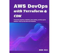 AWS DevOps with Terraform & CDK: Production pipelines, EKS/ECS, observability, and blue-green deploys-step-by-step labs and templates
