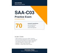 AWS SAA-C03 Practice Exam: Volume 1: 70 Scenario Questions with 12 Inline Diagrams - IAM, EC2, S3, VPC, Databases, Serverless (AWS SAA-C03 Practice Series)