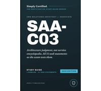 AWS Solutions Architect Associate (SAA-C03): Simply Certified Study Guide