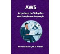 AWS Solutions Architect - Guia Completo de Preparação (Portuguese)