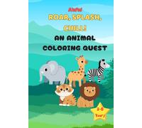 AWW - Roar, Splash, Chill! An Animal Coloring Quest: For kids (2-6 years)