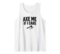 Axe Me If I Care Lumberjack Axe Throwing Dad Shirt Tank Top