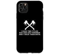 Axe Thrower And Dad Proud Men Funny Hatchet Axe Throwing Case for iPhone 11 Pro Max