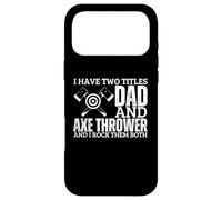 Axe Thrower And Dad Proud Men Funny Hatchet Axe Throwing Case for iPhone 17 Pro Max
