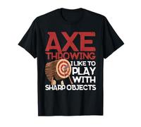 Axe Throwing I Like To Play With Sharp Objects, Ax Throwing T-Shirt