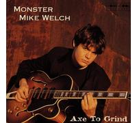 Axe to Grind by Monster Mike Welch