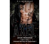 Axel: An MC Romance (Untamed Hell fire's MC)