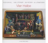 Die Enttäuschung - Vier Halbe