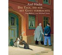 Axel Hacke Die Tage, die ich mit Gott verbrachte (Hardback)