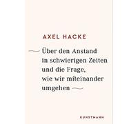 Axel Hacke Über den Anstand in schwierigen Zeiten und die Frage, wie (Hardback)