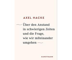 Axel Hacke Über den Anstand in schwierigen Zeiten und die Frage, wie (Hardback)