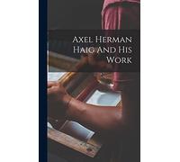 Axel Herman Haig And His Work