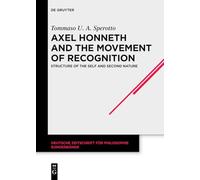 Axel Honneth and the Movement of Recognition: Structure of the Self and Second Nature: 46 (Deutsche Zeitschrift für Philosophie / Sonderbände, 46)