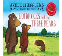 Axel Scheffler 's Fairy Tales: Goldilocks & the Three Bears Book Axel Scheffler Multicolor
