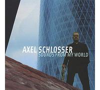Axel Schlosser - Sounds from My World