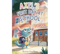 Axel's First Day at School: A Heartwarming Children's Story About Courage, Friendship, and New Beginnings (17)
