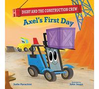 Axel's First Day (Digby and the Construction Crew)