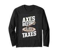Axes Before Taxes Funny Lumberjack Axe Throwing Long Sleeve T-Shirt