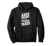 Axes Before Taxes Funny Lumberjack Axe Throwing Pullover Hoodie