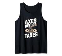 Axes Before Taxes Funny Lumberjack Axe Throwing Tank Top