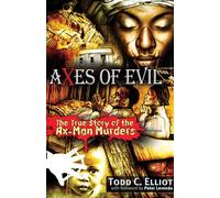 Axes of Evil: The True Story of the Ax-Man Murders