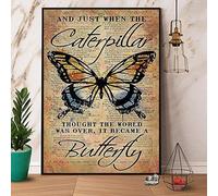 AXHNG Vintage Butterfli and Just When The Caterpillar Thought The World was Over Poster Metal Aluminium Tin Sign 8x6 Inch Wall Decor
