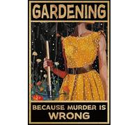 AXHNG Vintage Gardening Because Murder is Wrong Welcome to My Garden Plant Garden Backyard Poster Metal Aluminium Tin Sign 12x16 Inch Wall Decor