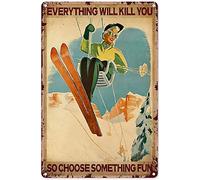 AXHNG Vintage Ski Lift Sightseeing Everything Will Kill You So Choose Something Garden Men Cave Poster Metal Aluminium Tin Sign 8x12 Inch Wall Decor