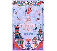The Girl Who Fell Beneath the Sea: the New York Times bestselling magical fantas