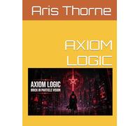 AXIOM LOGIC: BRICK IN PARTICLE VISION