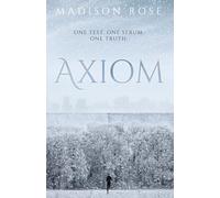 AXIOM: One test. One serum. One truth.: 1 (The Axiom Series)