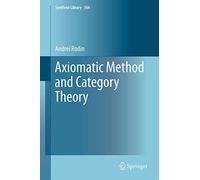 Axiomatic Method and Category Theory: 364 (Synthese Library, 364)