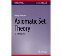 Axiomatic Set Theory: An Introduction (Synthesis Lectures on Mathematics & Statistics)