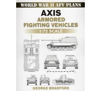 Axis Armored Fighting Vehicles: 1:72 Scale (World War II AFV Plans)