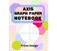 Axis Graph paper Notebook | Graph Paper with XY Axis, 4 Quadrant Coordinate Grid: Quad Ruled (4 Squares per Inch) Book , 8.5" x 11" - 100 Pages ... X Y Axisbook Letter size, 8.5x11 Softcover