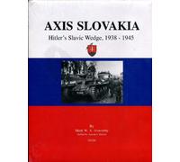 Axis Slovakia: Hilter's Slavic Wedge, 1938-1945